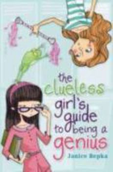 Hardcover The Clueless Girl's Guide to Being a Genius Book