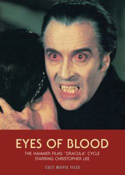 Paperback Eyes of Blood: The Hammer Films "Dracula" Cycle Starring Christopher Lee Book