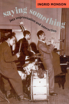 Paperback Saying Something: Jazz Improvisation and Interaction Book