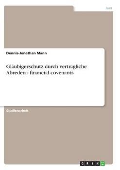 Paperback Gläubigerschutz durch vertragliche Abreden - financial covenants [German] Book