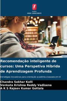 Recomendação inteligente de cursos: Uma Perspetiva Híbrida de Aprendizagem Profunda (Portuguese Edition)
