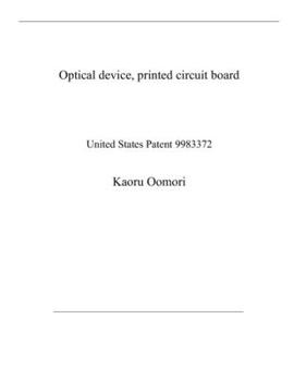 Paperback Optical device, printed circuit board: United States Patent 9983372 Book