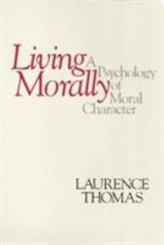 Paperback Living Morally: A Psychology of Moral Character Book