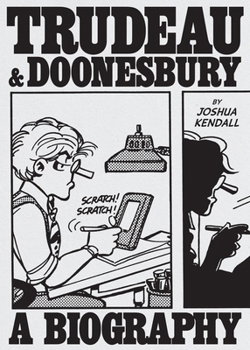 Hardcover Trudeau and Doonesbury: The Cartoonist Who Turned the News Into Art Book