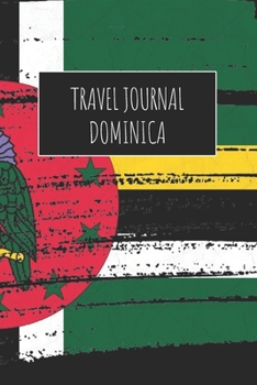 Travel Journal Dominica: 6x9 Travel Notebook or Diary with prompts, Checklists and Bucketlists perfect gift for your Trip to Dominica for every Traveler