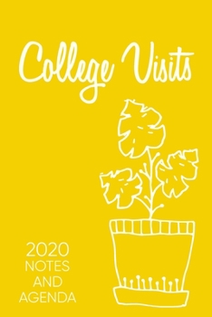 College Visits Notes and Agenda: Monthly and Weekly Planner with Floral Cover Design in Yellow