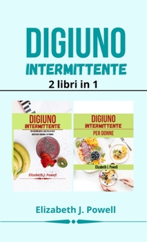 Digiuno intermittente: 2 libri in 1