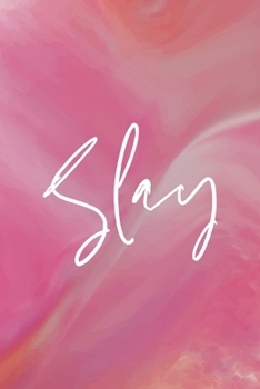Slay: All Purpose 6x9 Blank Lined Notebook Journal Way Better Than A Card Trendy Unique Gift Pink Velvet Slay