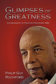 Paperback Glimpses of Greatness: Autobiography of Philip Guy Rochford, Hbm Book