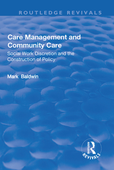 Paperback Care Management and Community Care: Social Work Discretion and the Construction of Policy Book