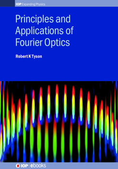 Hardcover Principles and Applications of Fourier Optics Book