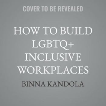 Audio CD How to Build LGBTQ+ Inclusive Workplaces: A Psychological Approach Book