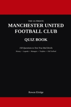 Paperback The Ultimate Manchester United FC Quiz Book