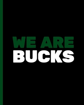 WE ARE BUCKS: Basketball Game Stats Book, Large Size (8" X 10"), 164 Pages (82 Games), Log The Best Player You Love, Coaching Notebook, Basketball ... and Tactics for Basketball (NBA TEAM)