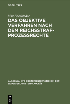 Hardcover Das Objektive Verfahren Nach Dem Reichsstrafprozessrechte [German] Book