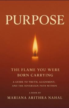 Paperback Purpose: The Flame You Were Born Carrying Book