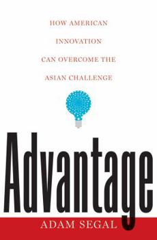 Hardcover Advantage: How American Innovation Can Overcome the Asian Challenge Book