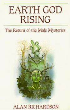 Paperback Earth God Rising: The Return of the Male Mysteries the Return of the Male Mysteries Book