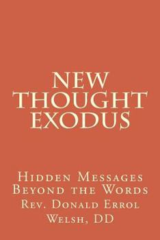 Paperback New Thought Exodus: Hidden Messages Beyond the Words Book