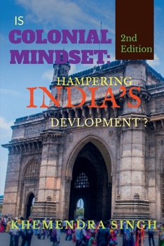 Paperback Colonial Mindset: Hampering India's Development ? Book