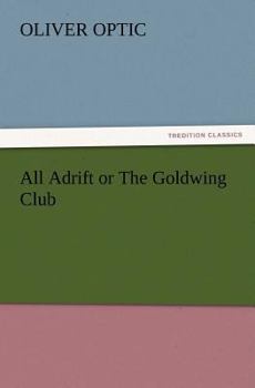 All Adrift, The Goldwing Club - Book #1 of the Boat-Builder