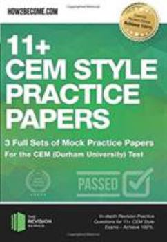 Paperback 11+ CEM Style Practice Papers: 3 Full Sets of Mock Practice Papers for the CEM (Durham University) Test: In-depth Revision Practice Questions for 11+ CEM Style Exams - Achieve 100% Book