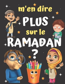 Paperback m'en dire plus sur le ramadan: Livres islamiques pour les enfants [French] Book