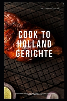 Paperback Cook to Holland Gerichte: Verschiedene Kochrezepte [German] Book