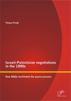 Paperback Israeli-Palestinian negotiations in the 1990s: How NGOs facilitated the peace process Book