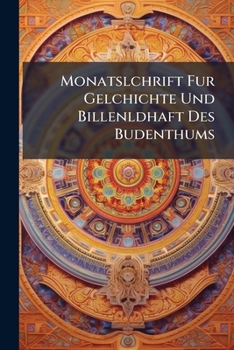 Paperback Monatslchrift Fur Gelchichte Und Billenldhaft Des Budenthums Book
