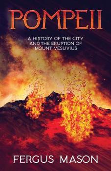 Paperback Pompeii: A History of the City and the Eruption of Mount Vesuvius Book