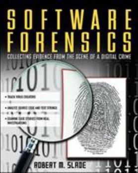 Paperback Software Forensics: Collecting Evidence from the Scene of a Digital Crime Book