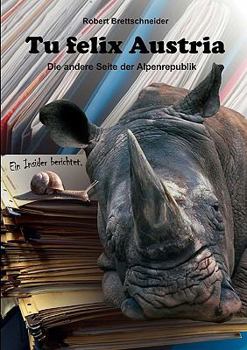 Paperback Tu felix Austria: Die andere Seite der Alpenrepublik [German] Book