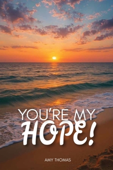 You're my hope!