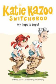 My Pops Is Tops! - Book #25 of the Katie Kazoo, Switcheroo