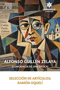Alfonso Guillén Zelaya (Conciencia de una época) (Spanish Edition)