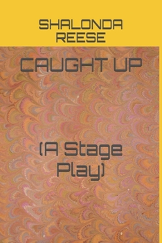 Paperback Caught Up: (A Stage Play) Book