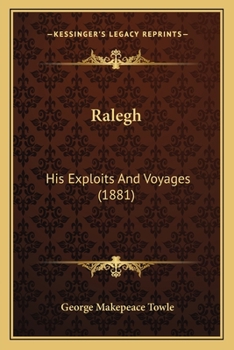 Paperback Ralegh: His Exploits And Voyages (1881) Book