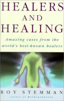 Paperback Healers and Healing: Amazing Cases from the World's Best-Known Healers Book