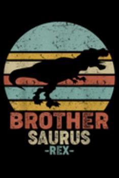 Brother saurus -rex-: Brothersaurus Dinosaur Vintage Rex Fathers Gift Men Journal/Notebook Blank Lined Ruled 6X9 100 Pages