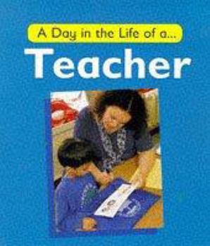 Hardcover Teacher (A Day in the Life of ...) Book