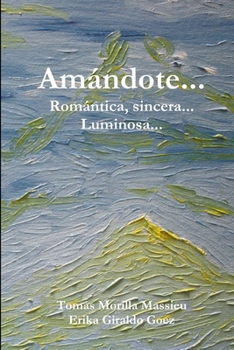 Paperback Amandote... Romantica, sincera... Luminosa... [Spanish] Book