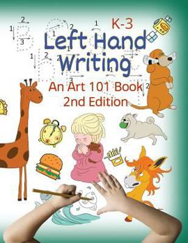 Paperback Left Hand Writing, an Art 101 Book, 2nd Edition: With Modified Neat Font and Added Dance Font and New Line-Arts. Trace Letters and Words, Learn Line-A Book