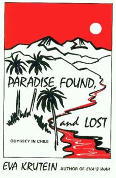 Paperback Paradise Found, and Lost: Odyssey in Chile Book