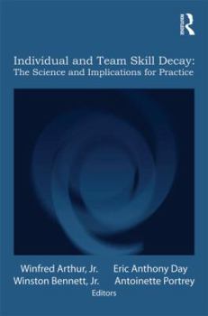 Paperback Individual and Team Skill Decay: The Science and Implications for Practice Book
