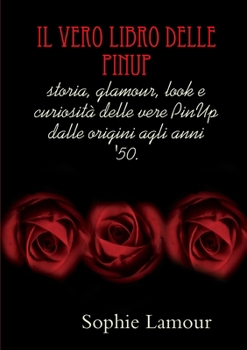 Paperback Il vero libro delle PinUp [Italian] Book