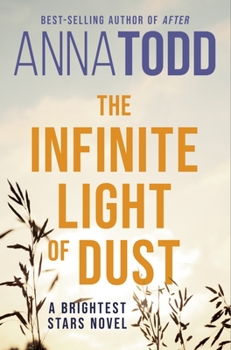 The Infinite Light of Dust - Book #3 of the Brightest Stars