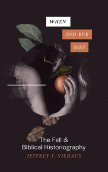 Paperback When Did Eve Sin?: The Fall and Biblical Historiography Book