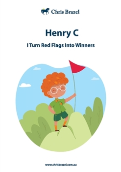 Paperback I Turn Red Flags Into Winners: Henry C Book