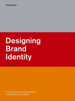 Designing Brand Identity: An Essential Guide for the Whole Branding Team